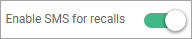 Example active SMS for recalls toggle
